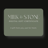 Milk & Stone Digital Gift Certificate